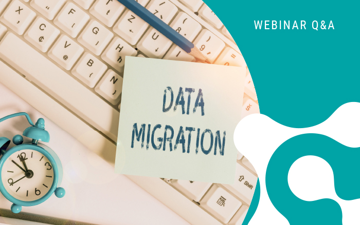 Webinar Q&A - How to Perform Data Migration in Life Sciences